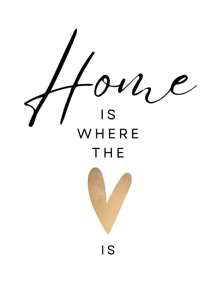 Home Is Where The Heart Is