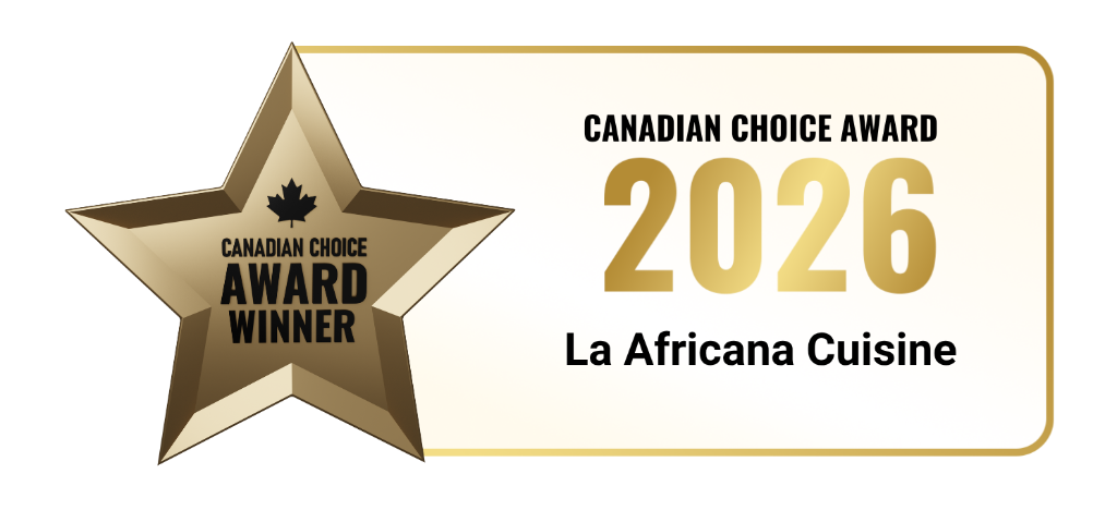 🏆 La Africana Cuisine Wins the 2026 Canadian Choice Award!