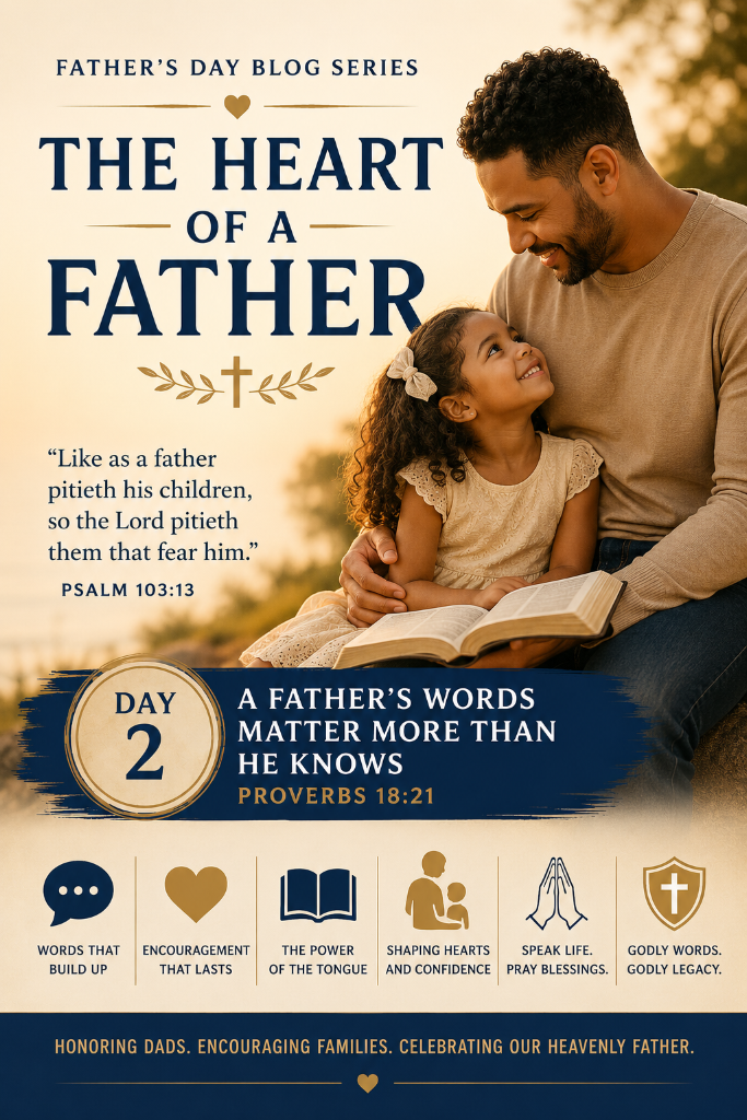 Day 2: A Father's Words Matter More Than He Knows