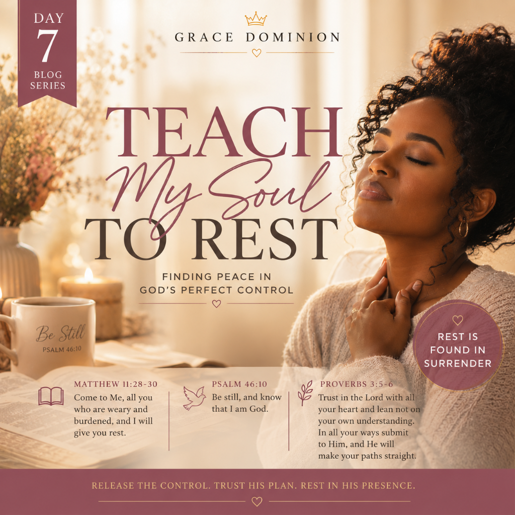 Teach My Soul to Rest: Letting Go of Control and Trusting God Again