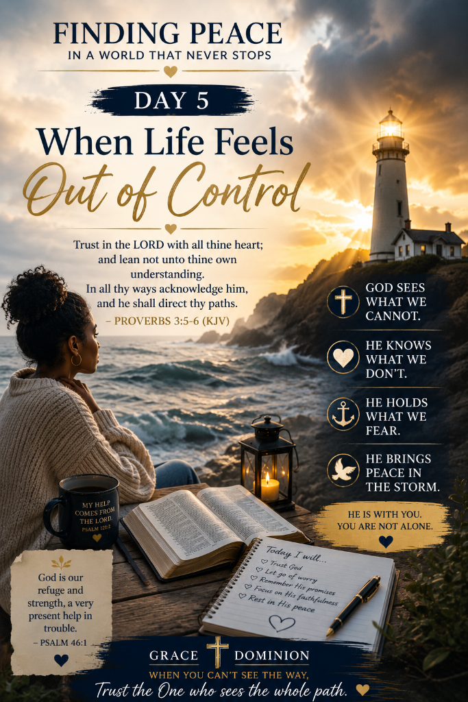 Day 5 - Finding Peace in a World That Never Stops: When Life Feels Out of Control