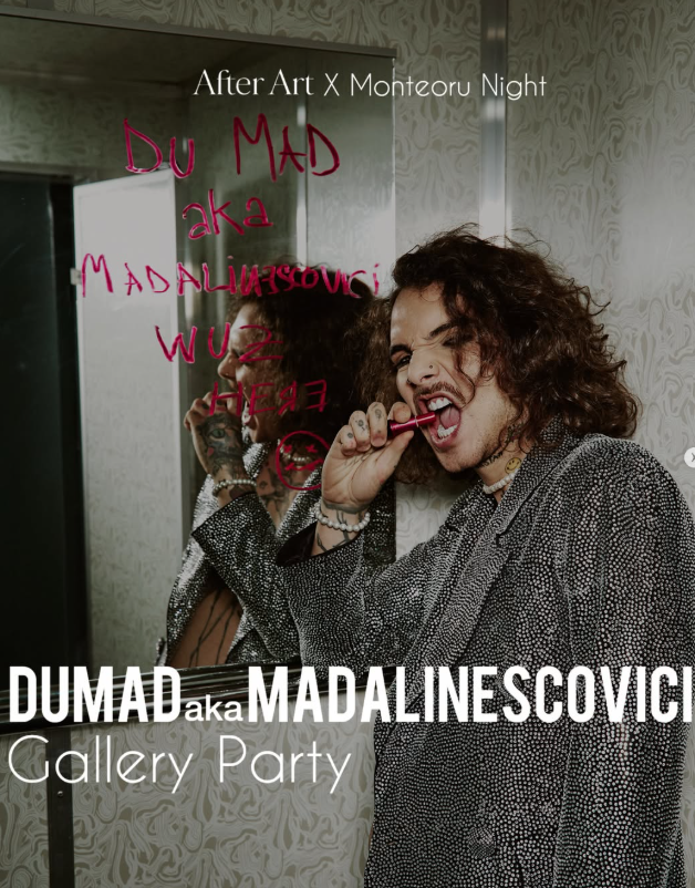 DUMAD aka MADALINESCOVICI Gallery Party