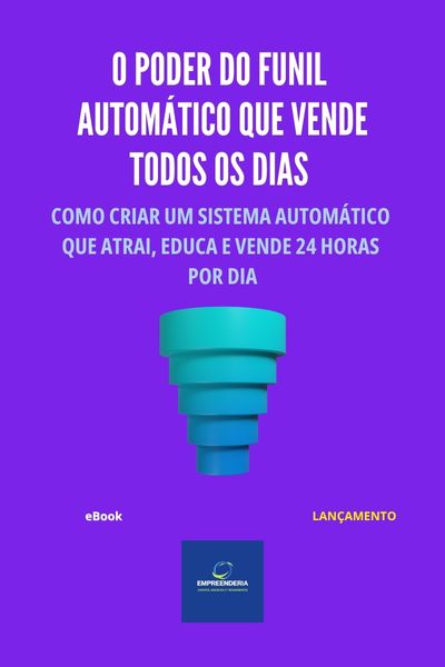 O Poder do Funil Automático Que Vende Todos os Dias