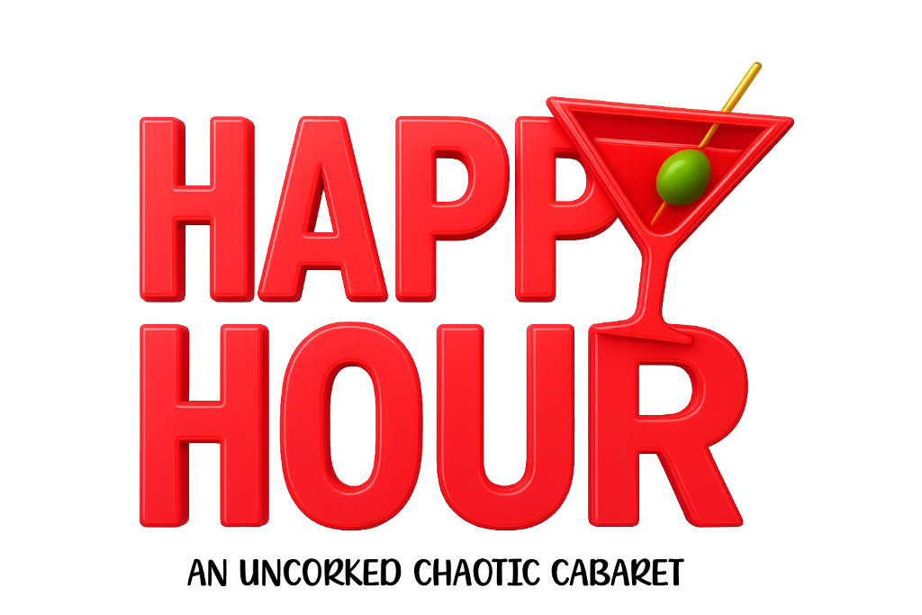 Happy Hour - An Uncorked Chaotic Cabaret