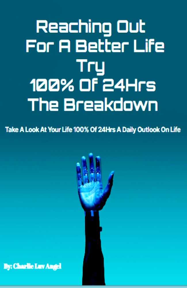 Reaching Out For A Better Life — Try 100% Of 24Hrs: The Breakdown