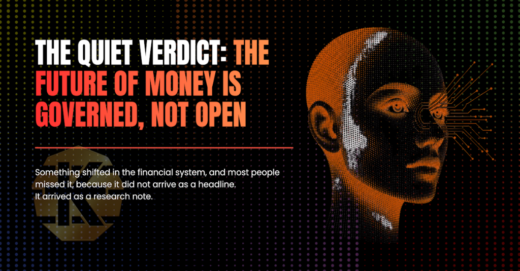 The Quiet Verdict: The Future of Money is Governed, Not Open