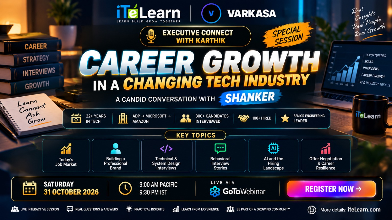 Executive Connect with Karthik: Career Growth in a Changing Tech Industry, a candid conversation with Shanker, Saturday 31 October 2026, 9:00 AM Pacific / 9:30 PM IST, live via GoToWebinar