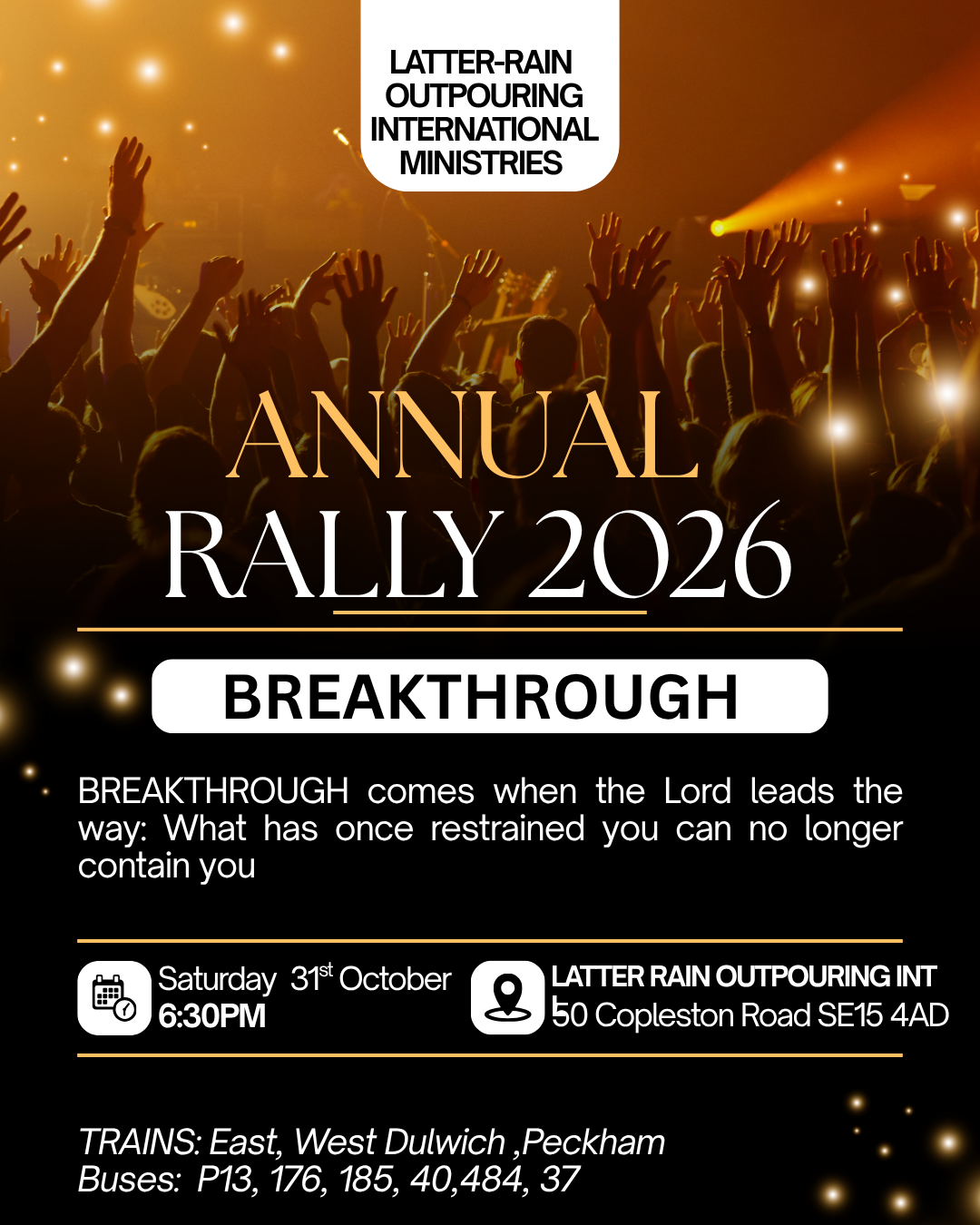 Annual Rally 2026 - Breakthrough - Saturday 31st October, 6:30PM at Latter Rain Outpouring Int, 50 Copleston Road SE15 4AD