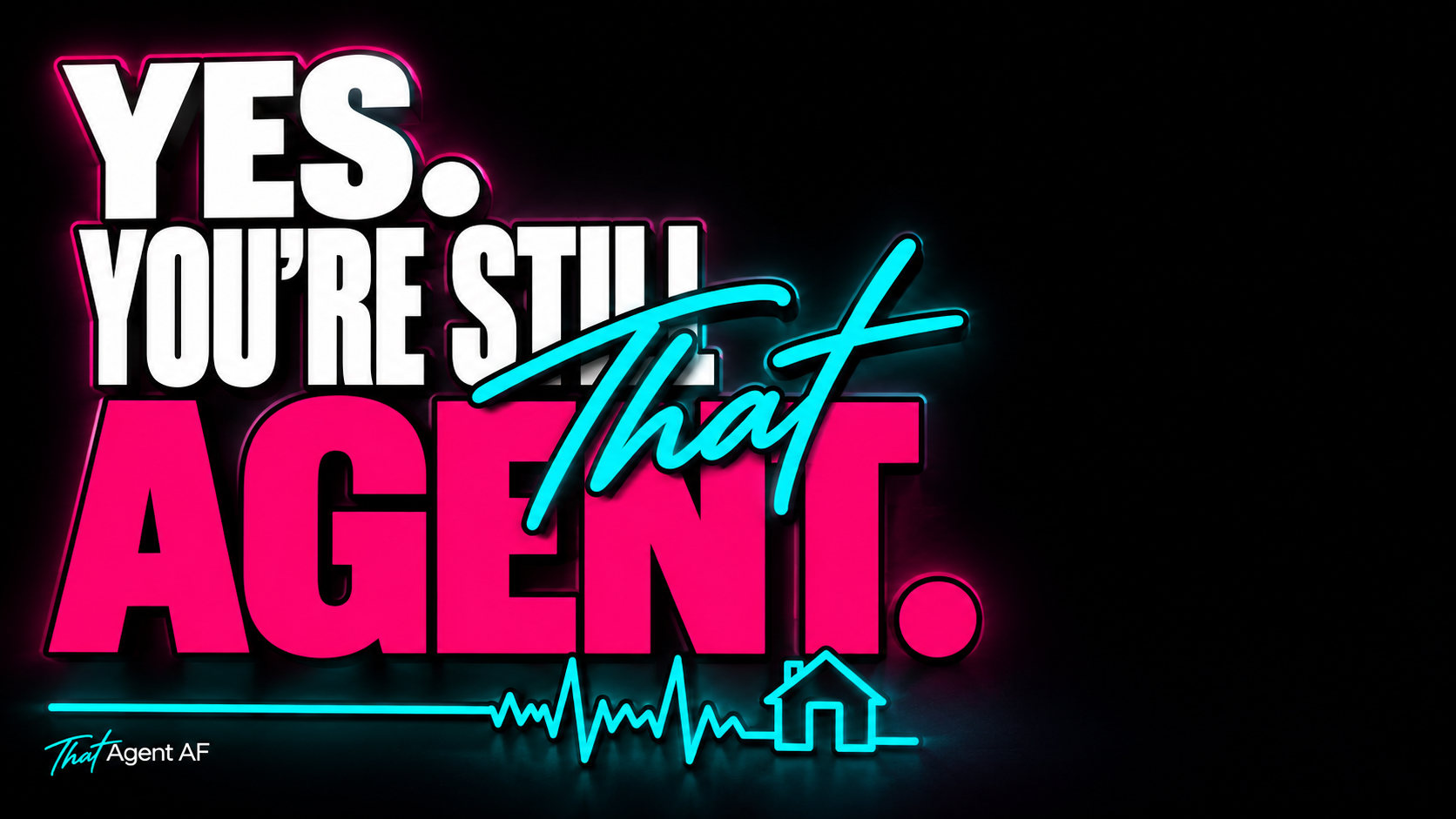 Yes. You're still Agent.