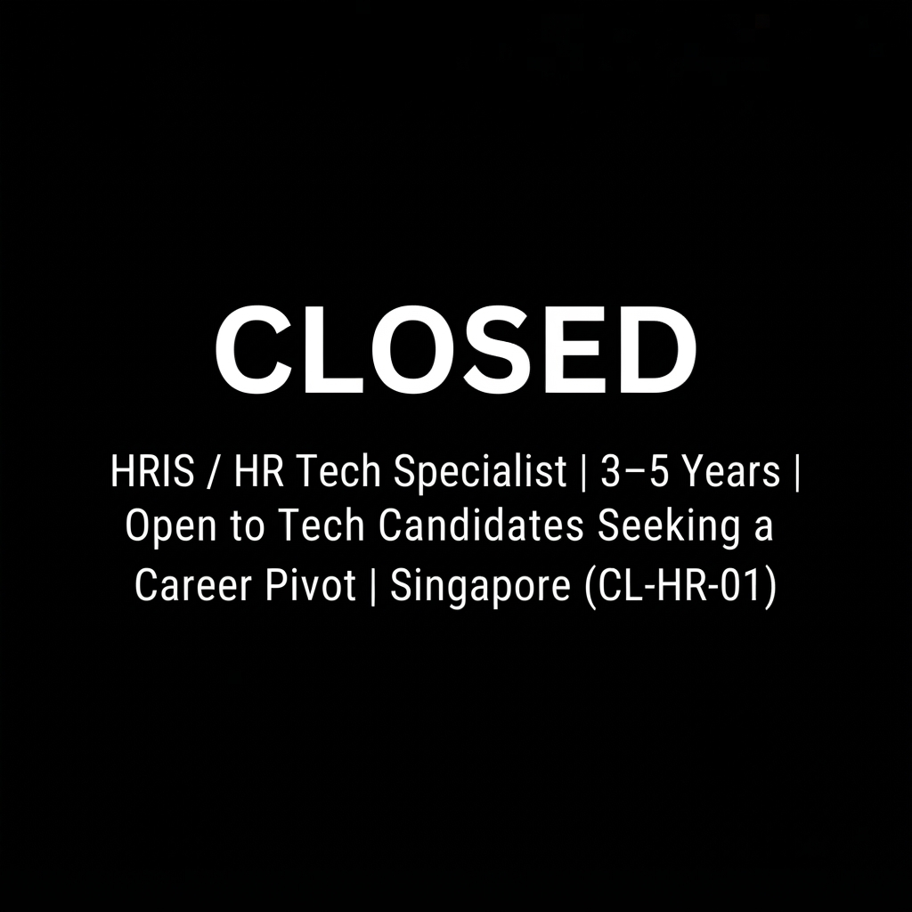 HRIS / HR Tech Specialist | 3–5 Years | Open to Tech Candidates Seeking a Career Pivot | Singapore (CL-HR-01)