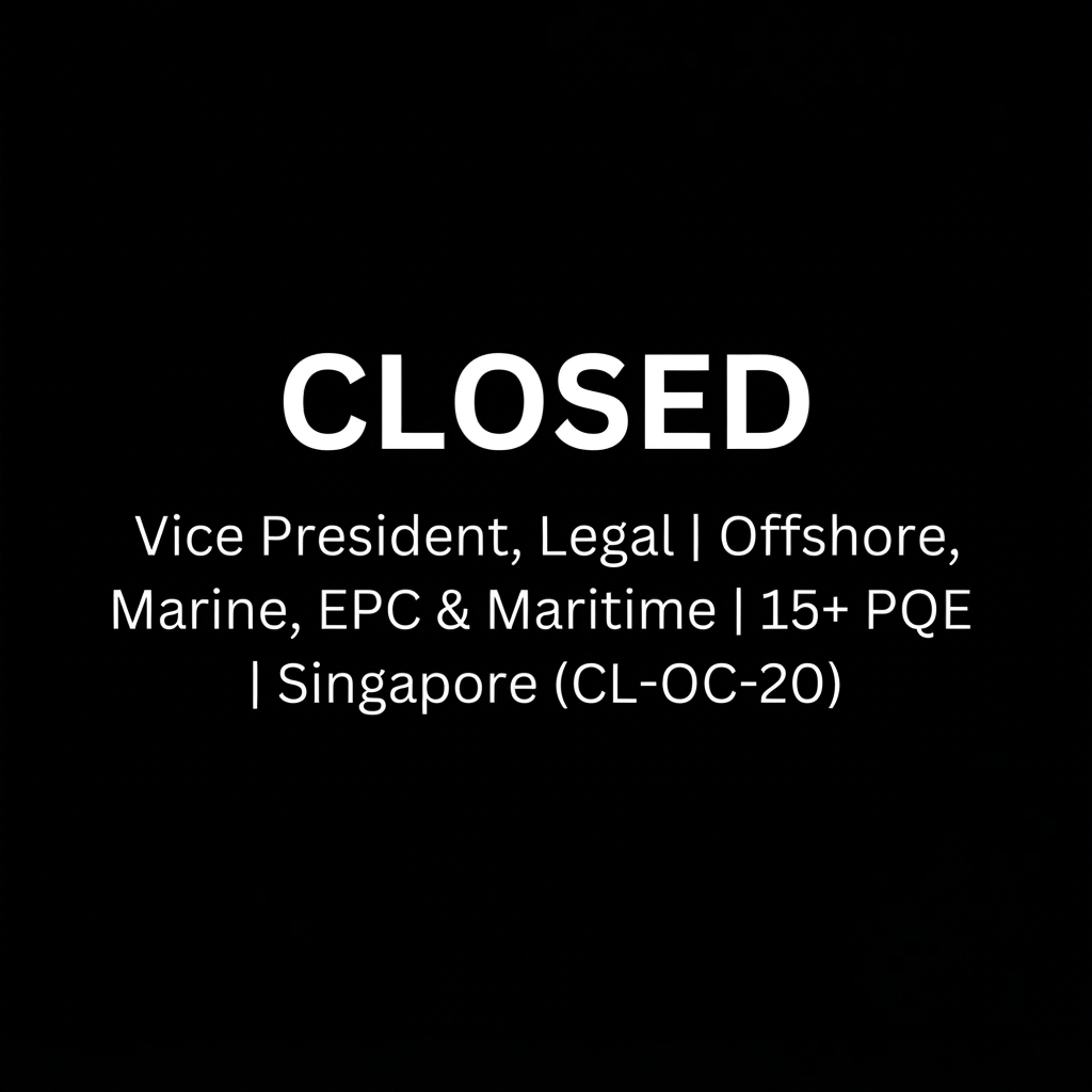 Vice President, Legal | Offshore, Marine, EPC & Maritime | 15+ PQE | Singapore (CL-OC-20)