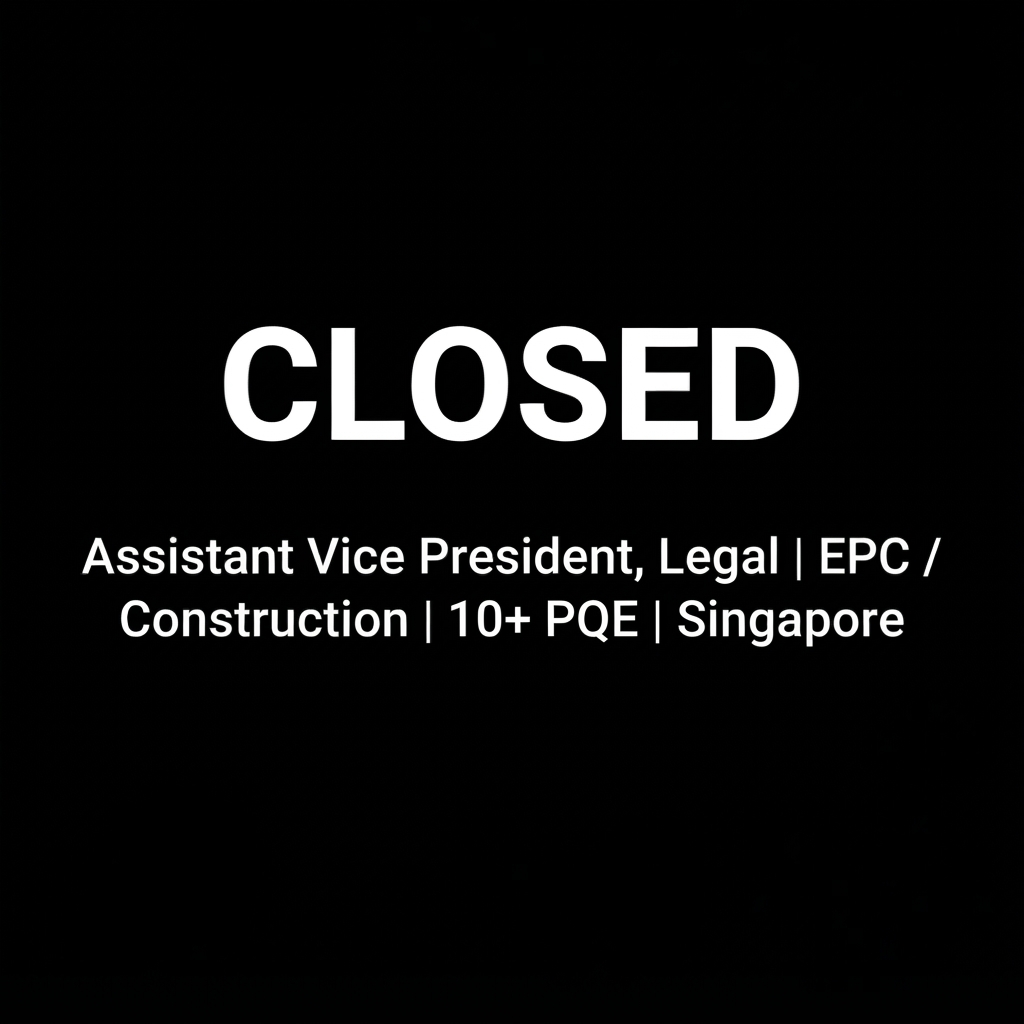 Assistant Vice President, Legal | EPC / Construction | 10+ PQE | Singapore