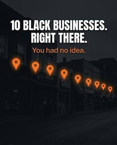 10 Black businesses. Right there. You had no idea.