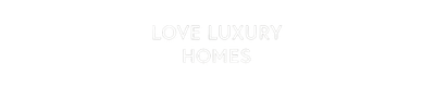 Love Luxury Homes