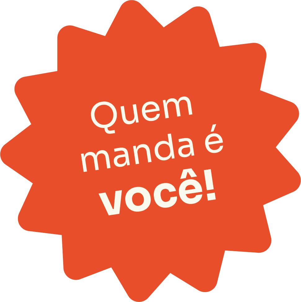 Quem manda é você