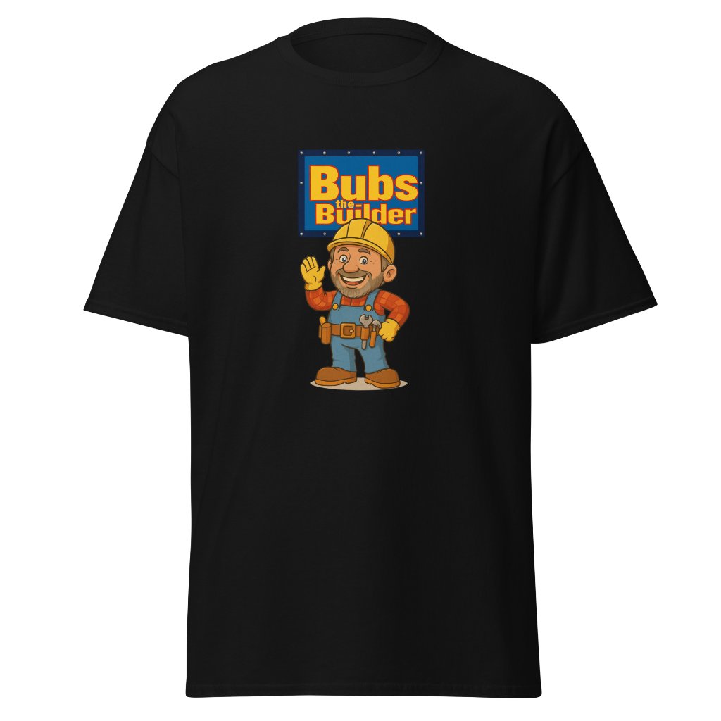 Bubs the Builder custom t-shirt