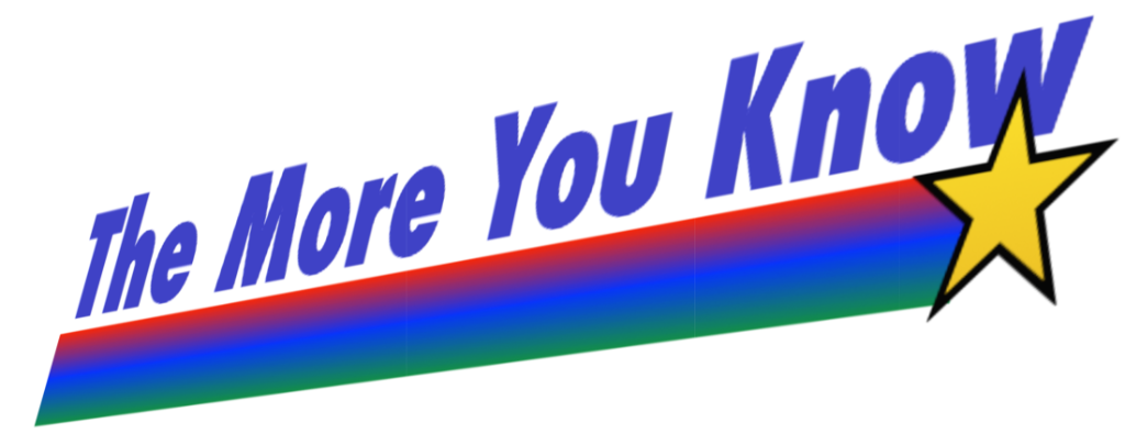 The More You Know