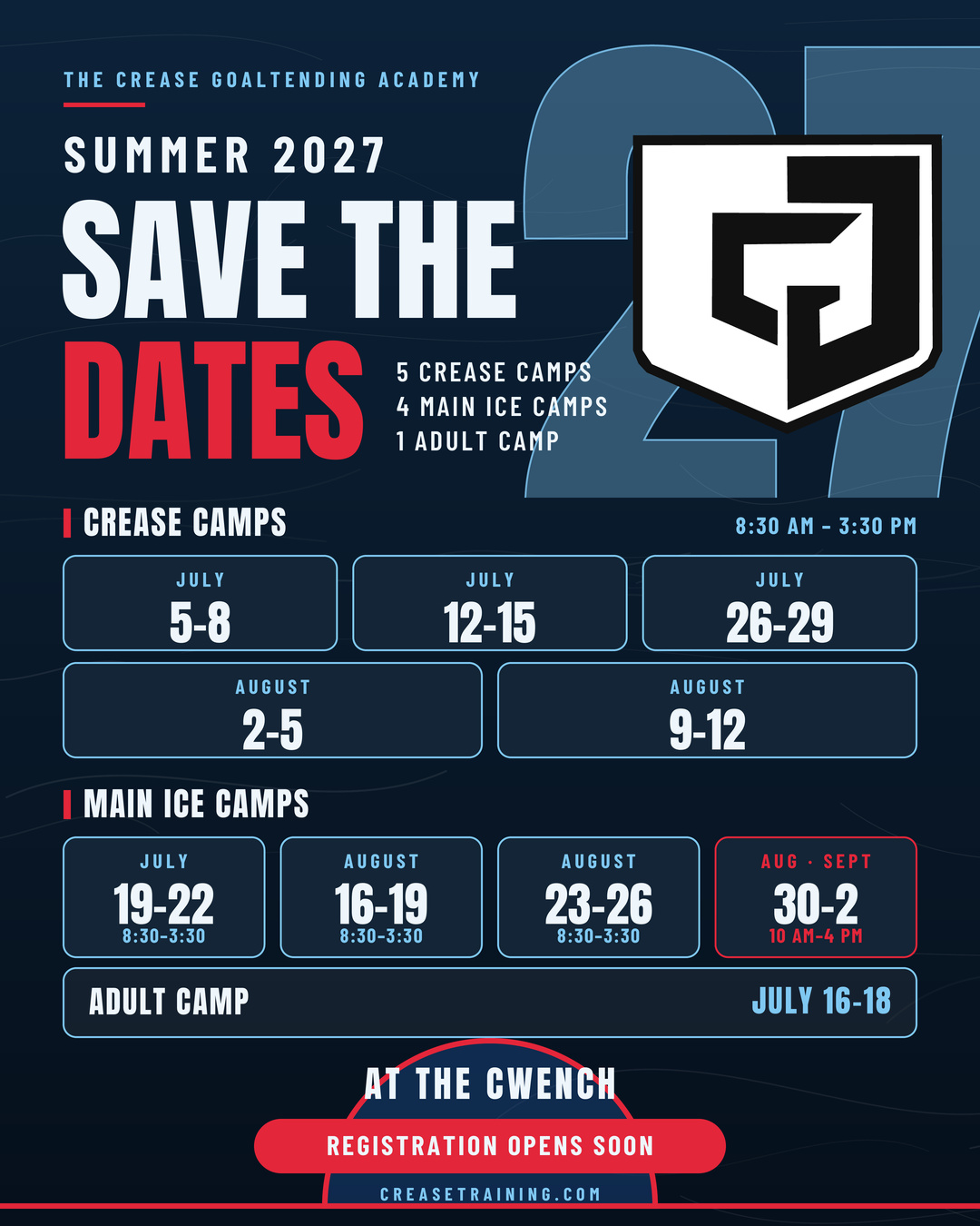 The Crease Goaltending Academy — Summer 2027 Save the Dates: 5 Crease Camps, 4 Main Ice Camps, 1 Adult Camp at The Cwench. Registration opens soon.