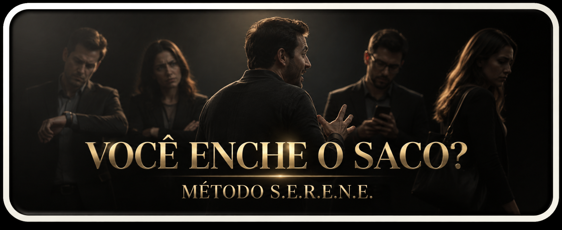 Você Enche o Saco?