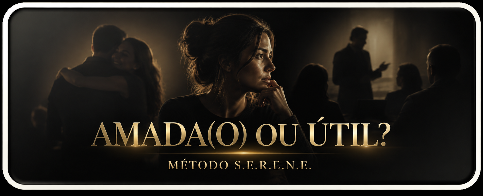 Amada(o) ou Útil?