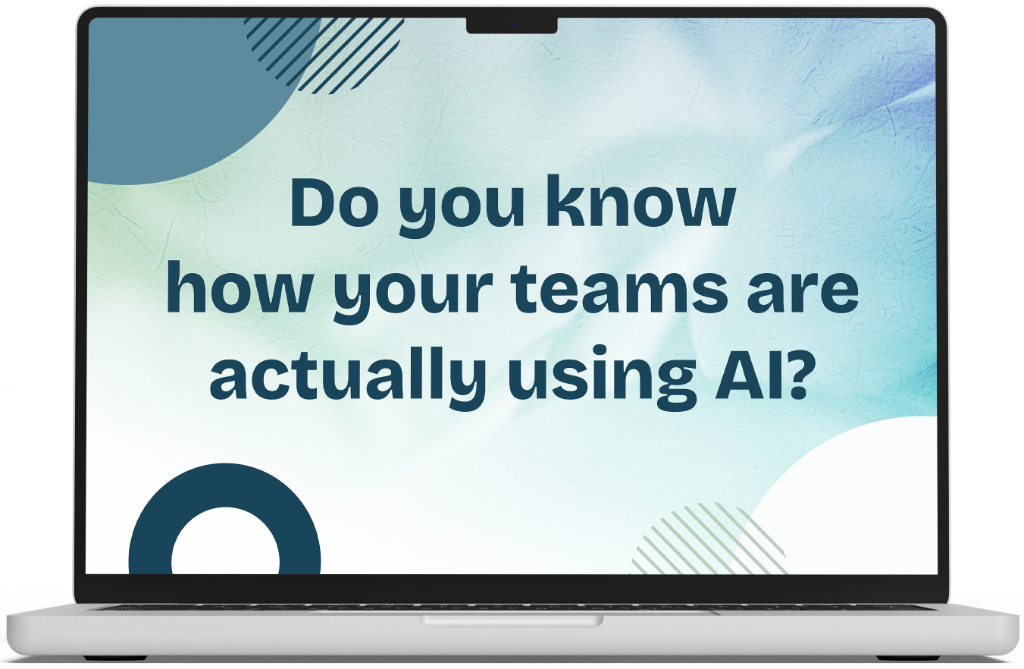 Do you know how your teams are actually using AI?