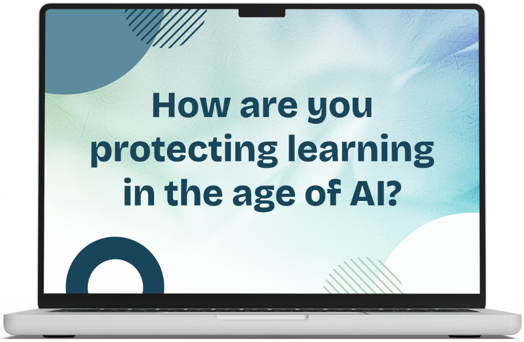 How are you protecting learning in the age of AI?