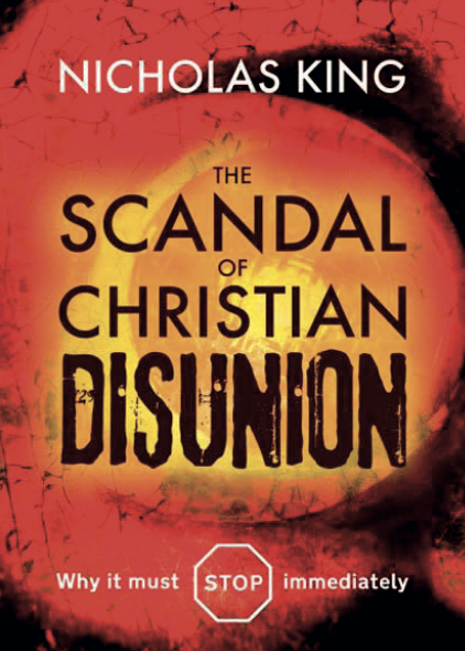 The Scandal of Christian Disunion book cover by Nicholas King