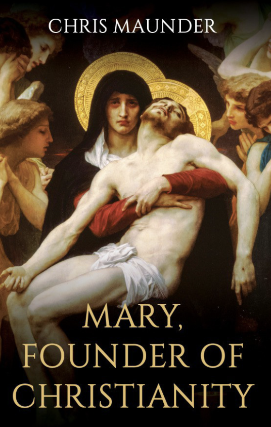 Mary, Founder of Christianity?