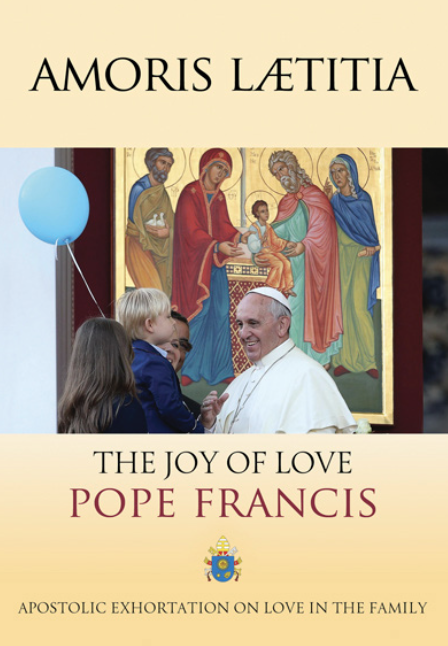 Amoris Laetitia — The Joy of Love, Pope Francis
