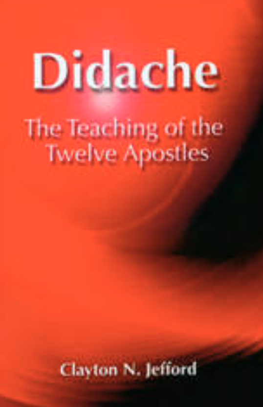 Didache – The Teaching of the Twelve Apostles