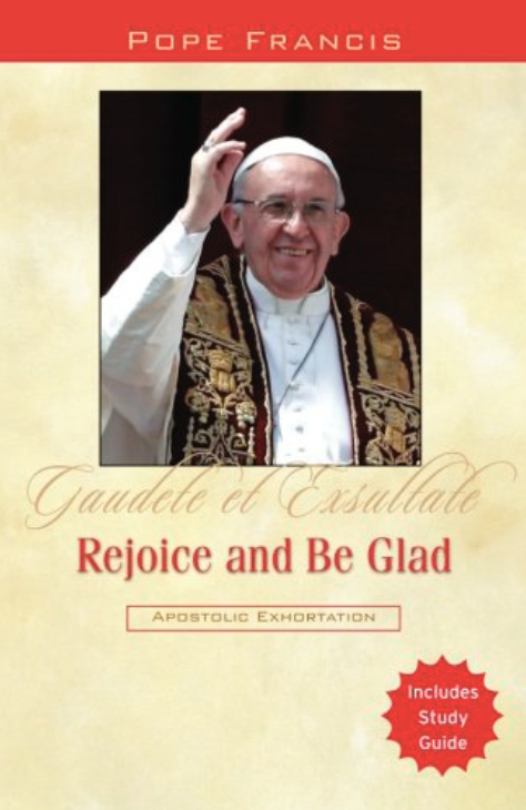 Gaudete et Exsultate – Rejoice and Be Glad
