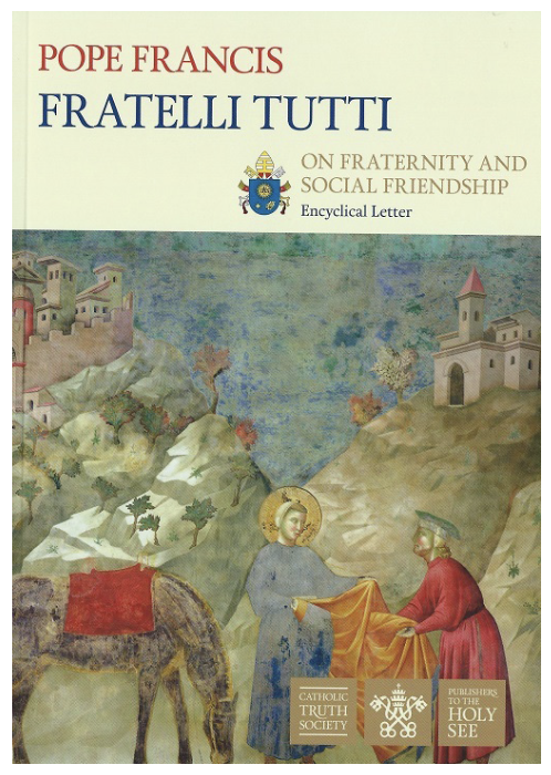 Fratelli Tutti — Pope Francis Encyclical Letter on Fraternity and Social Friendship
