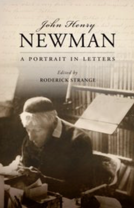 John Henry Newman: A Portrait in Letters, edited by Roderick Strange
