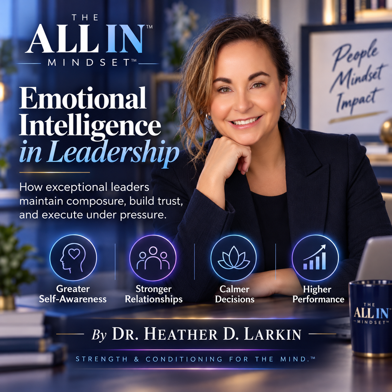 Dr. Heather D. Larkin — Emotional Intelligence in Leadership, The ALL IN Mindset™