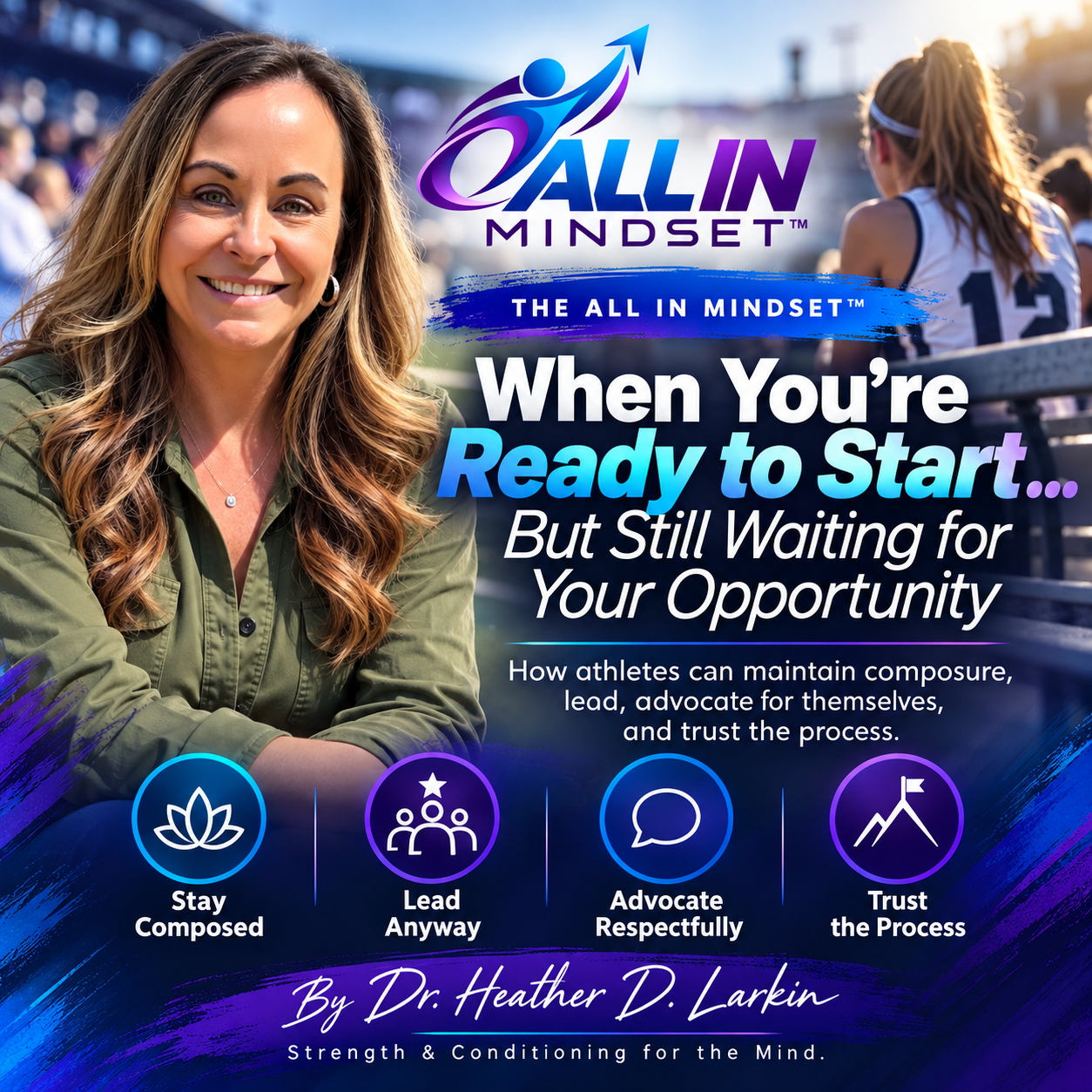 Dr. Heather D. Larkin — When You're Ready to Start but Still Waiting for Your Opportunity | ALL IN Mindset™
