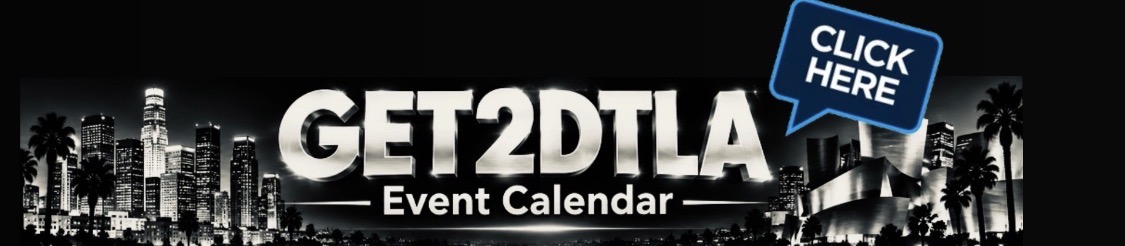 GET2DTLA Event Calendar