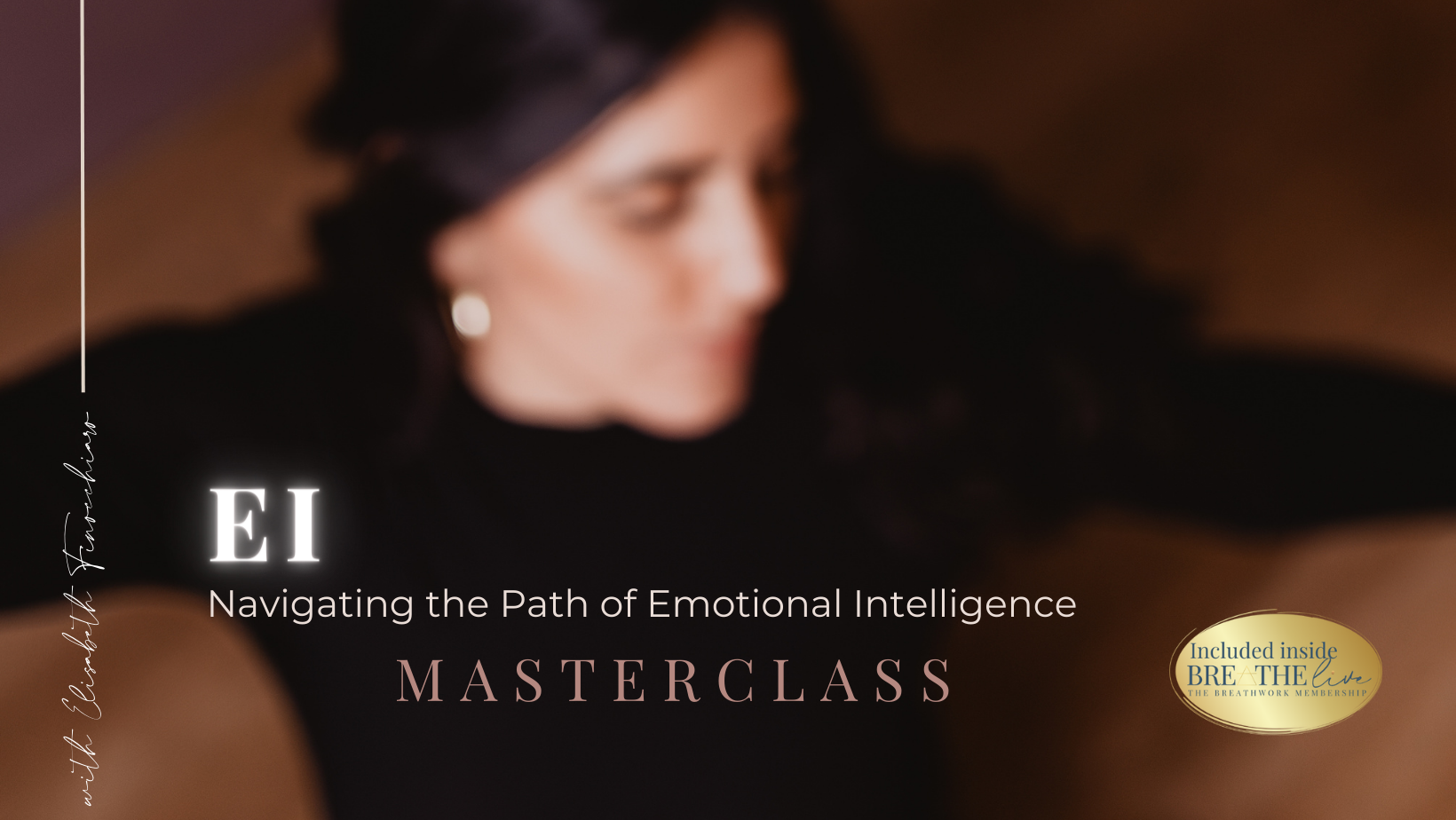 Emotional Intelligence Masterclass with Elisabeth Finocchiaro