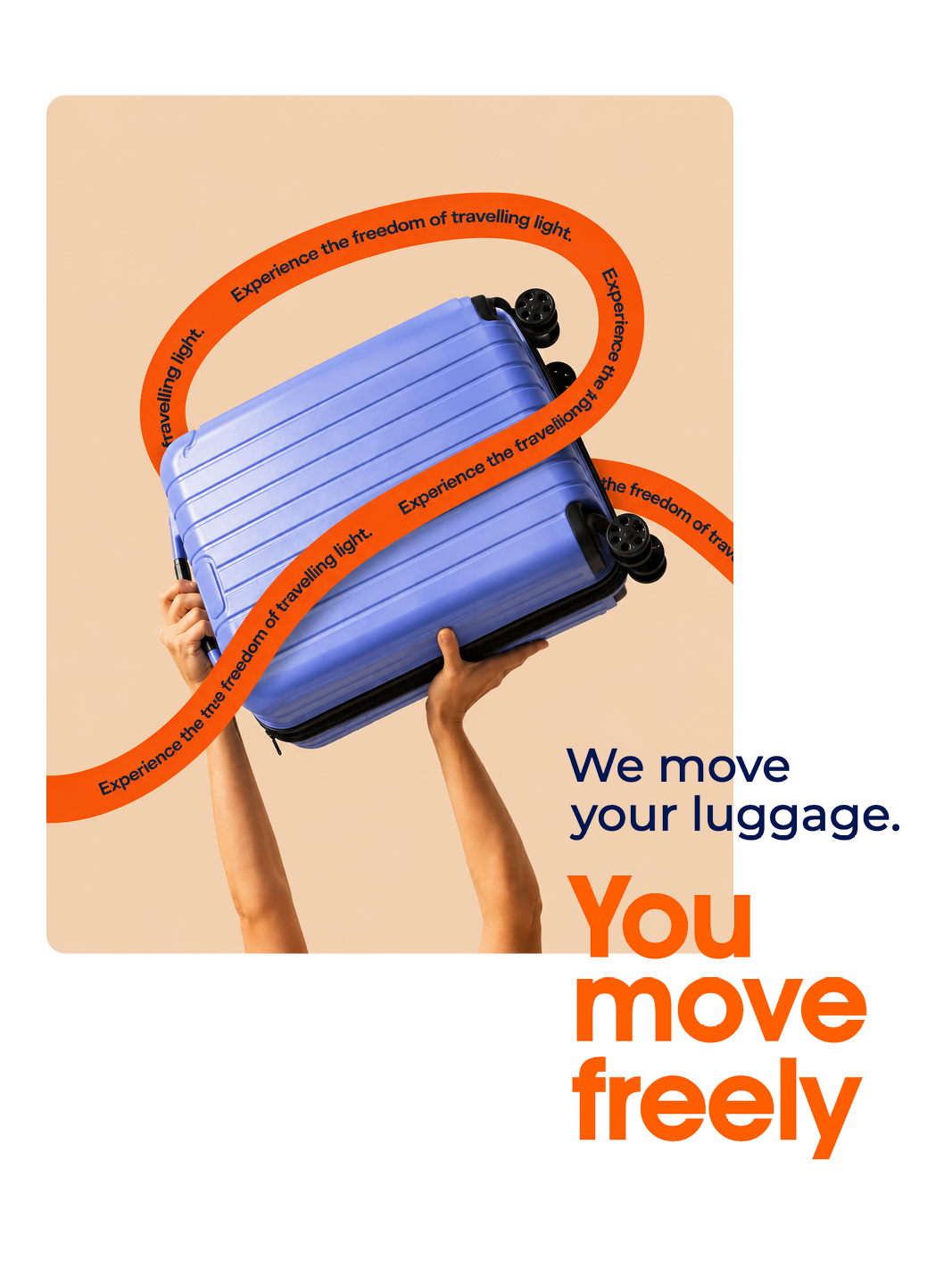 We move your luggage. You move freely