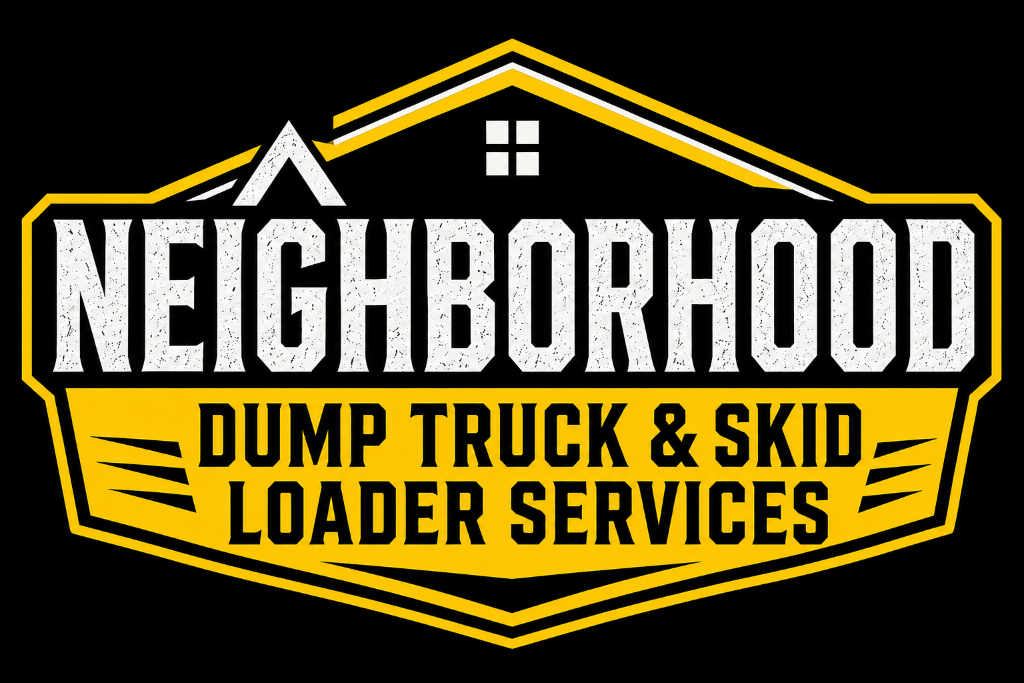 Neighborhood Dump Truck & Skid Loader Services