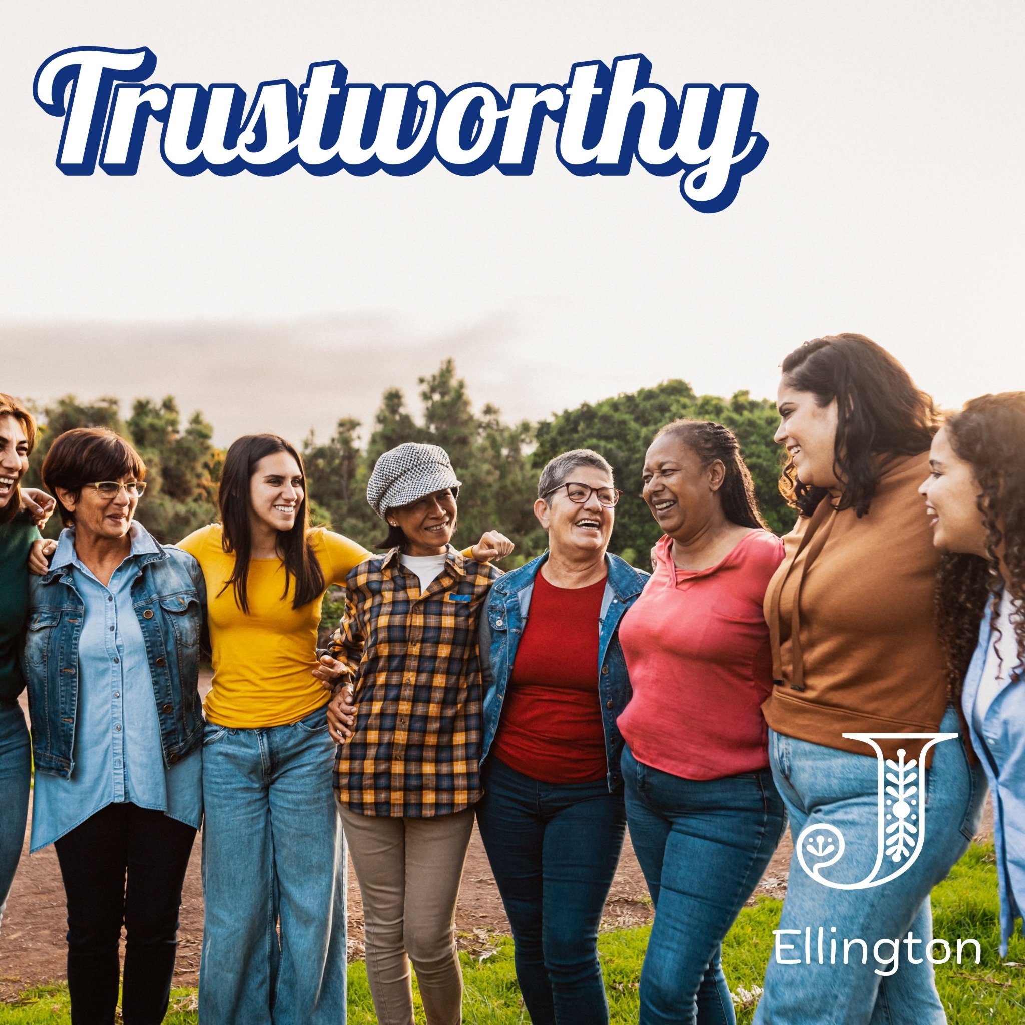 Trustworthy, by J Ellington. A group of women standing together, smiling.