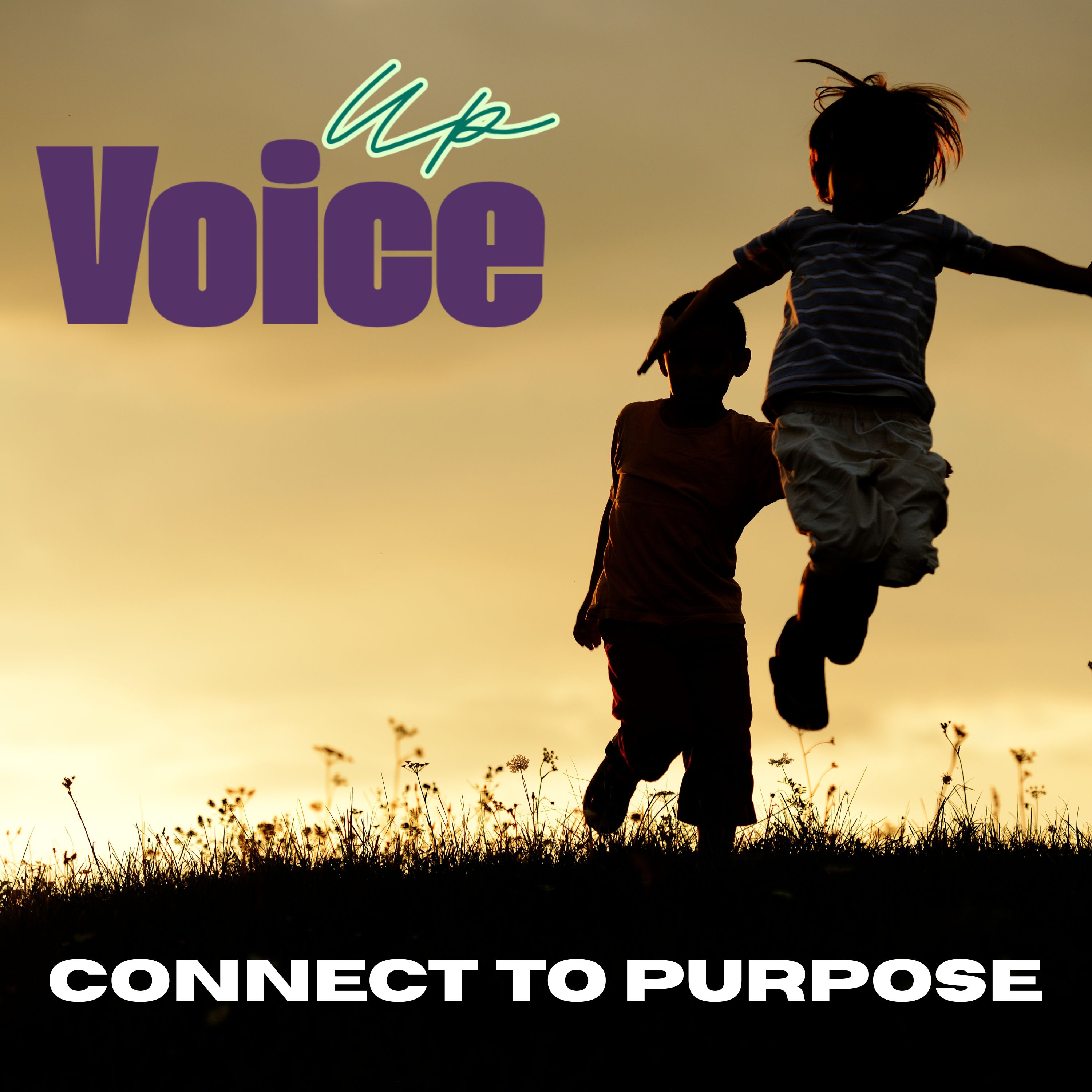 Voice Up — Connect to Purpose