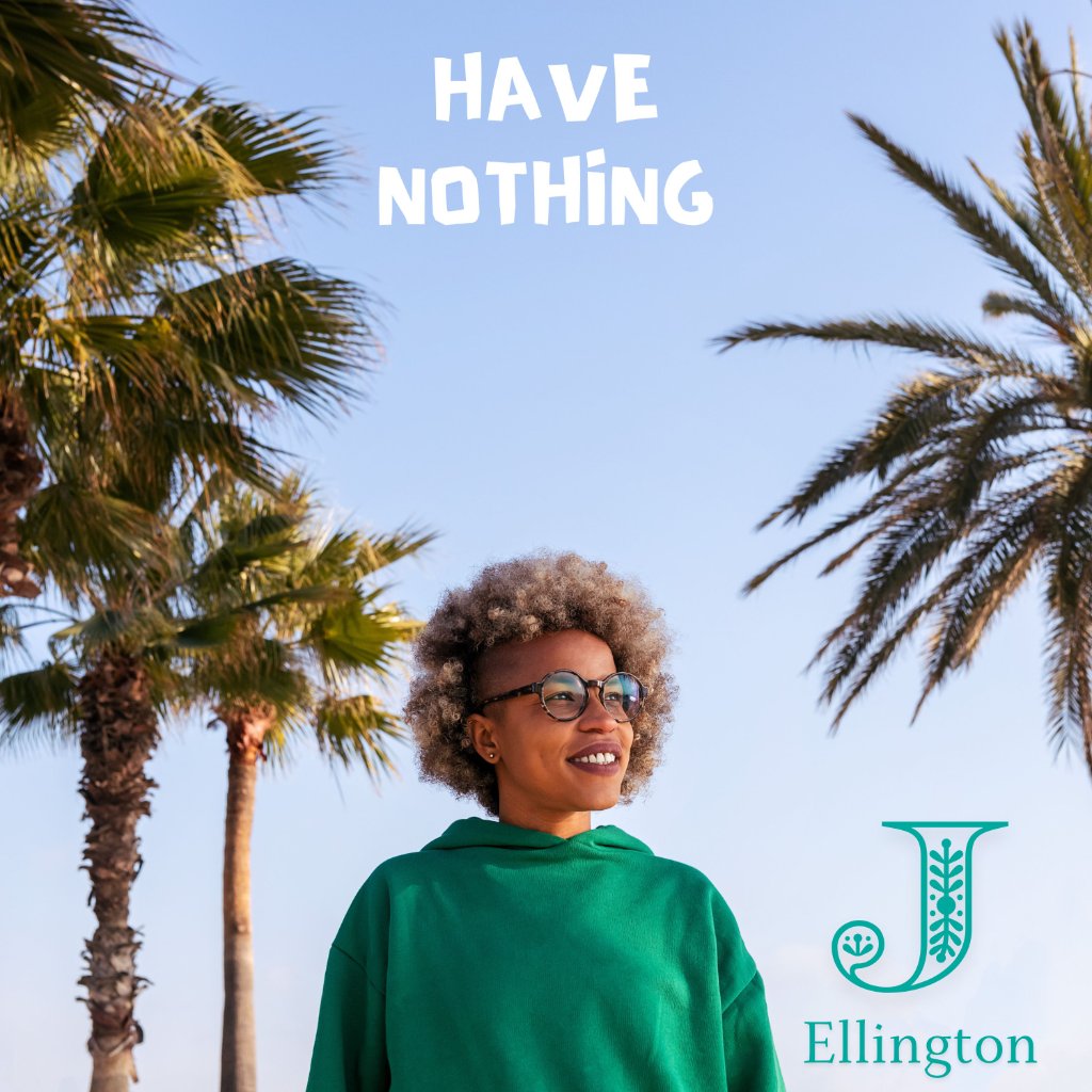 Have Nothing - Ellington