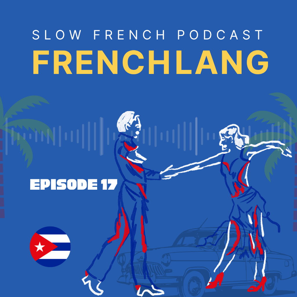 Le temps s'est arrêté. Les cubain(ne)s, jamais. – FrenchLang Podcast niveau B1