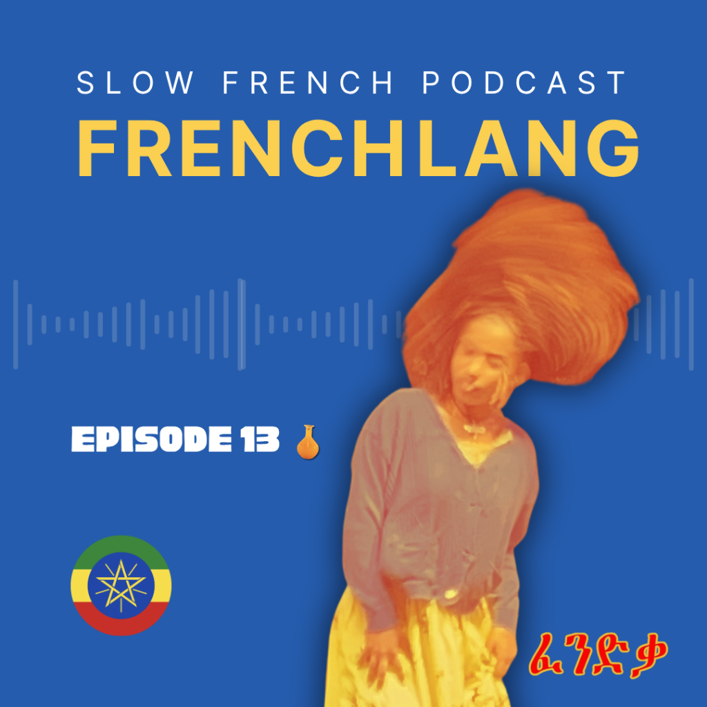 La dernière nuit de Fendika était le jour de mon anniversaire – FrenchLang Podcast niveau B2