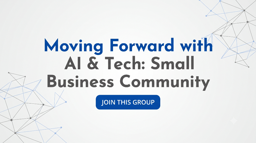 Moving Forward with AI & Tech: Small Business Community