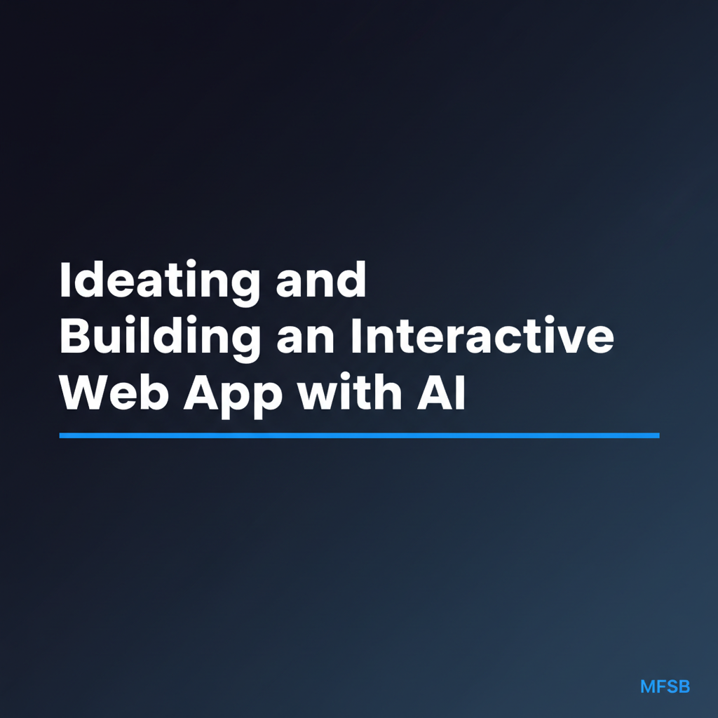 Ideating and Building an Interactive Web App with AI
