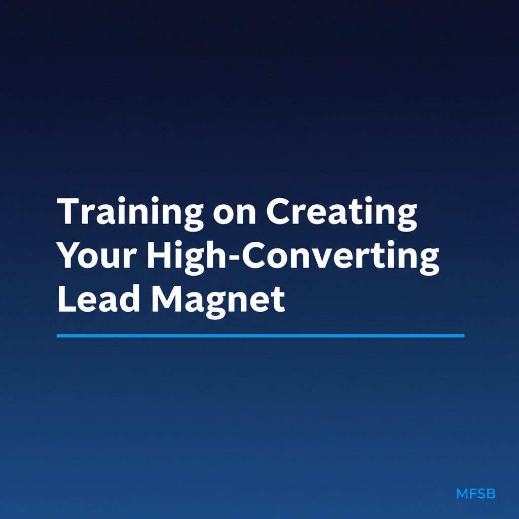 Training on Creating Your High-Converting Lead Magnet
