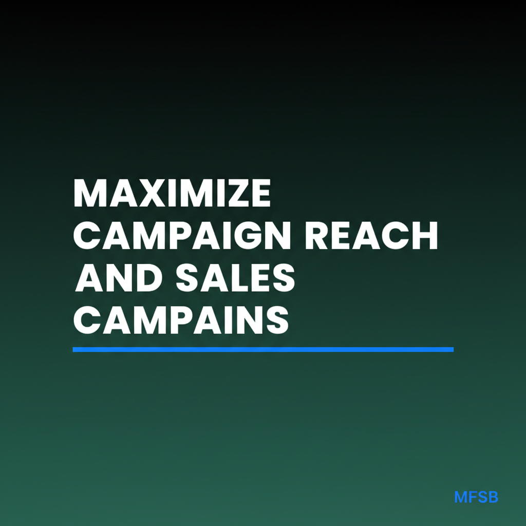 Maximize Campaign Reach and Sales Campaigns
