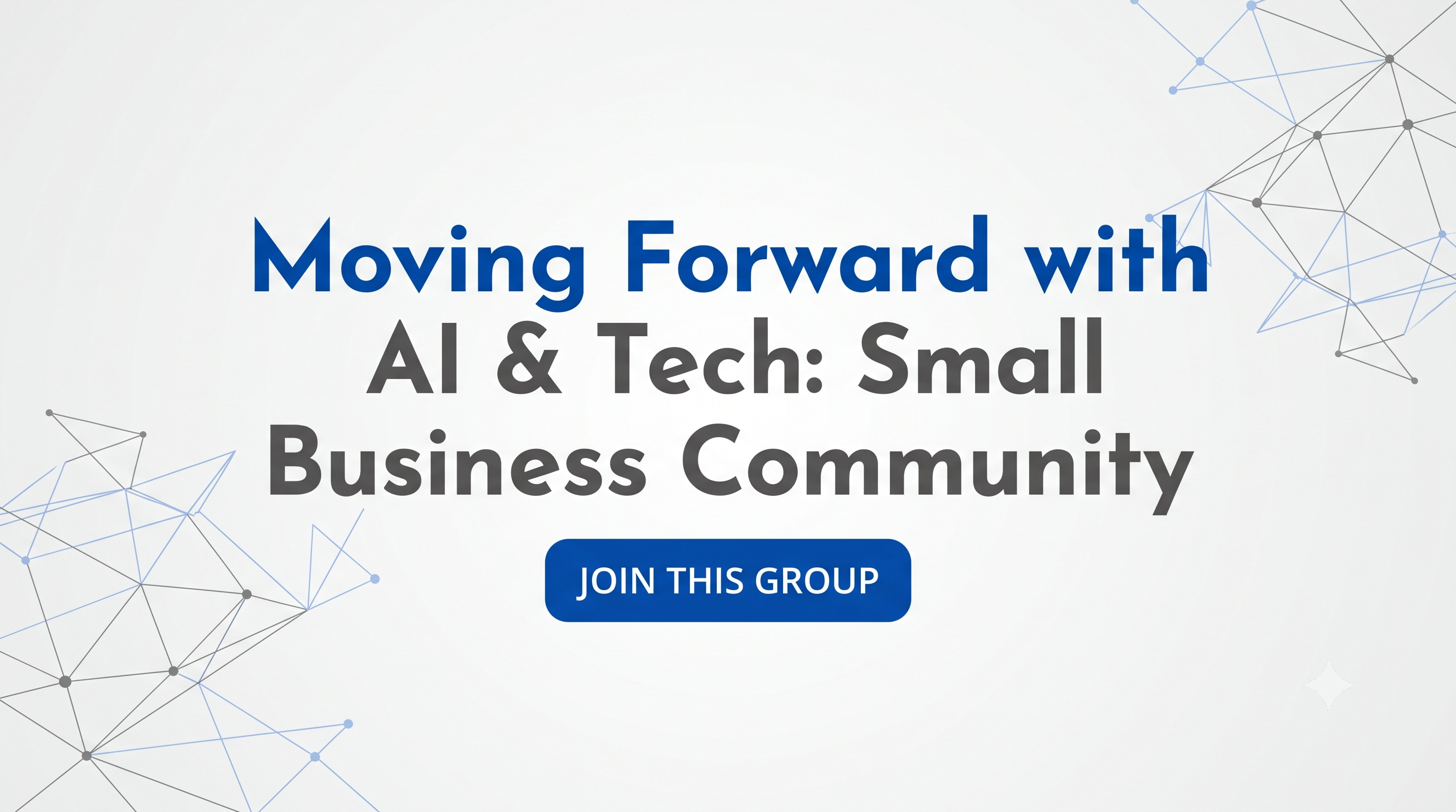 Moving Forward with AI & Tech: Small Business Community