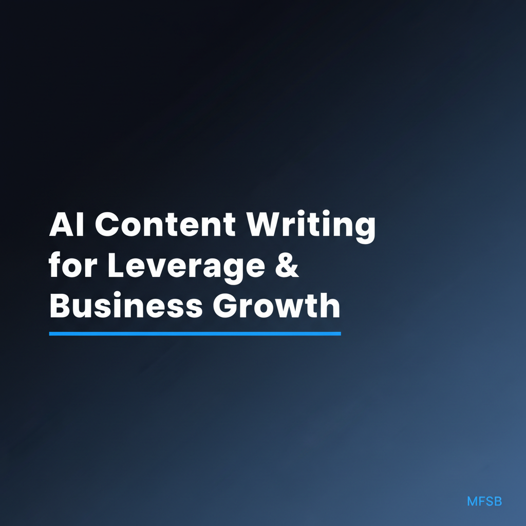 AI Content Writing for Leverage & Business Growth